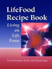 Lifefood Recipe Book : Living on Life Force - David Jubb